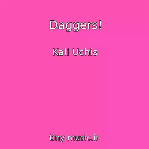 کاور آهنگ Daggers! از Kali Uchis