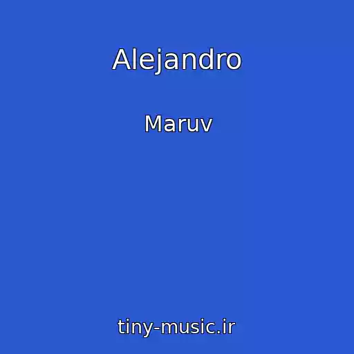 کاور آهنگ Alejandro از Maruv