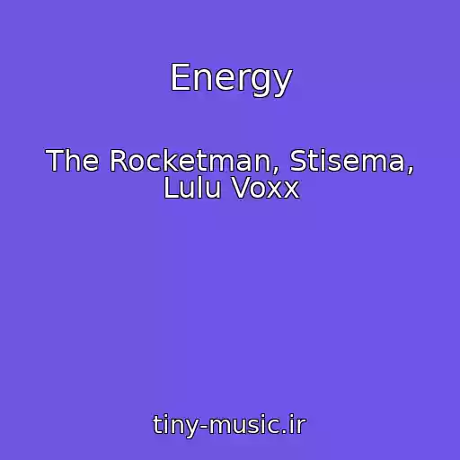کاور آهنگ Energy از The Rocketman, Stisema, Lulu Voxx