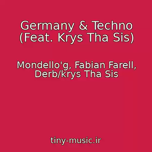 کاور آهنگ Germany & Techno (Feat. Krys Tha Sis) از Mondello'g, Fabian Farell, Derb/krys Tha Sis