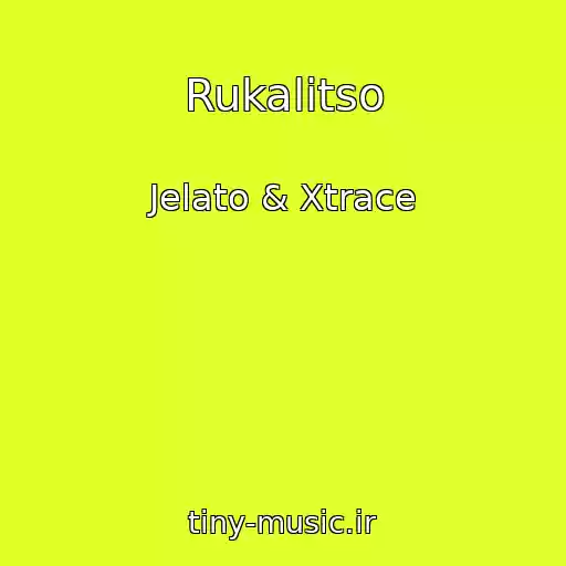 کاور آهنگ Rukalitso از Jelato & Xtrace