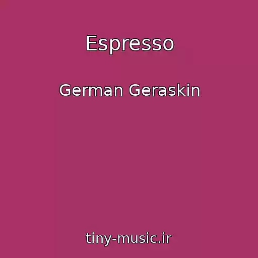 کاور آهنگ Espresso از German Geraskin