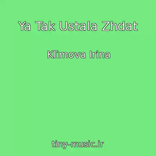 کاور آهنگ Ya Tak Ustala Zhdat از Klimova Irina