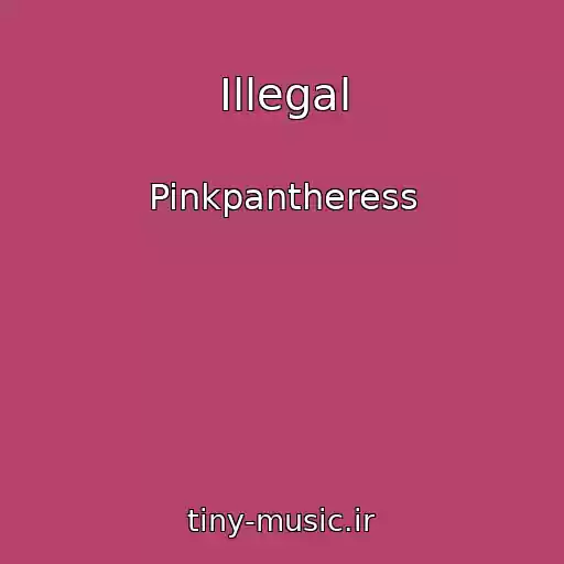کاور آهنگ Illegal از Pinkpantheress