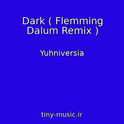 کاور آهنگ Dark ( Flemming Dalum Remix ) از Yuhniversia