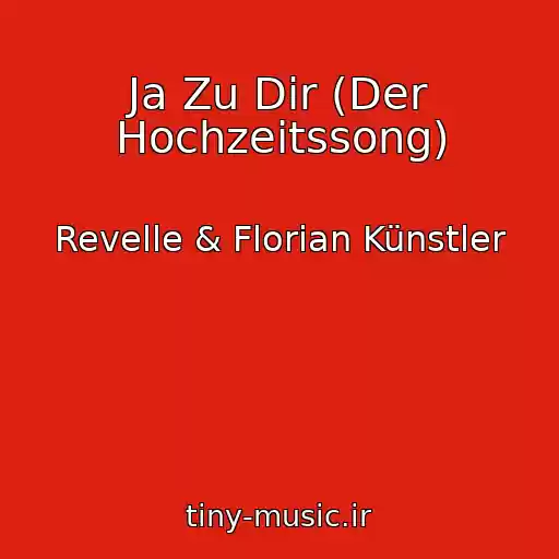 کاور آهنگ Ja Zu Dir (Der Hochzeitssong) از Revelle & Florian Künstler