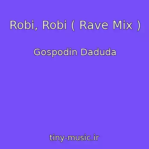 کاور آهنگ Robi, Robi ( Rave Mix ) از Gospodin Daduda