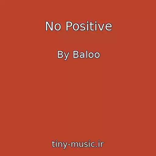 کاور آهنگ No Positive از By Baloo