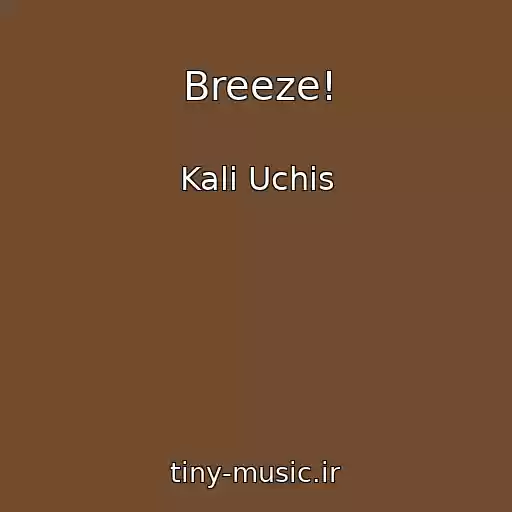کاور آهنگ Breeze! از Kali Uchis