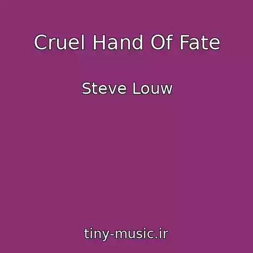کاور آهنگ Cruel Hand Of Fate از Steve Louw