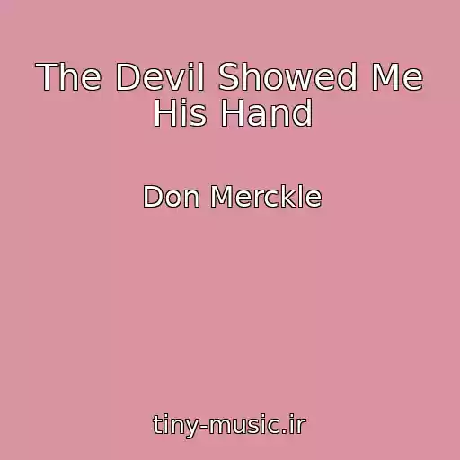 کاور آهنگ The Devil Showed Me His Hand از Don Merckle