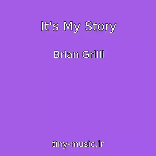 کاور آهنگ It's My Story از Brian Grilli