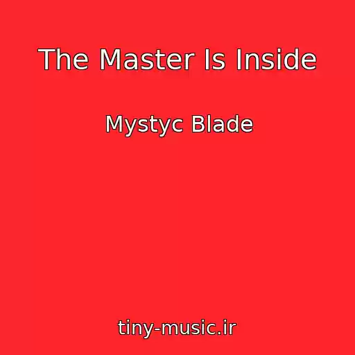 کاور آهنگ The Master Is Inside از Mystyc Blade