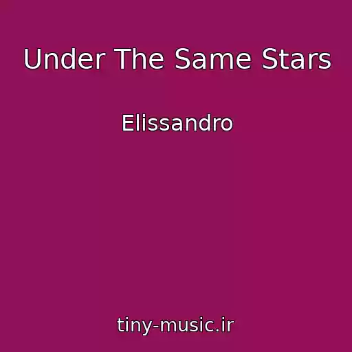 کاور آهنگ Under The Same Stars از Elissandro