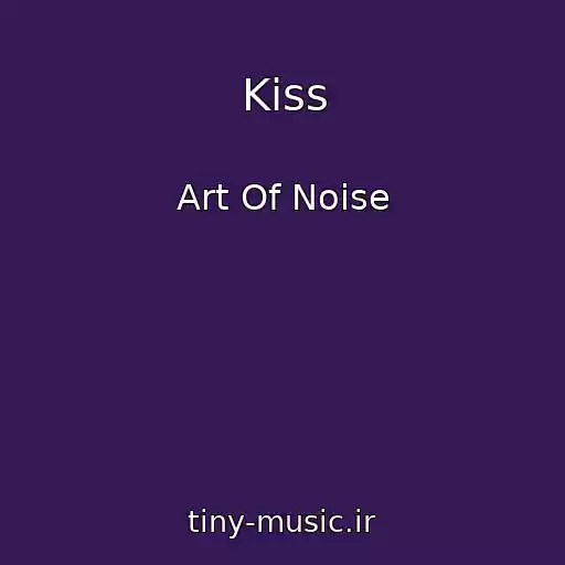 کاور آهنگ Kiss از Art Of Noise