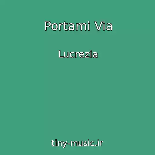 کاور آهنگ Portami Via از Lucrezia