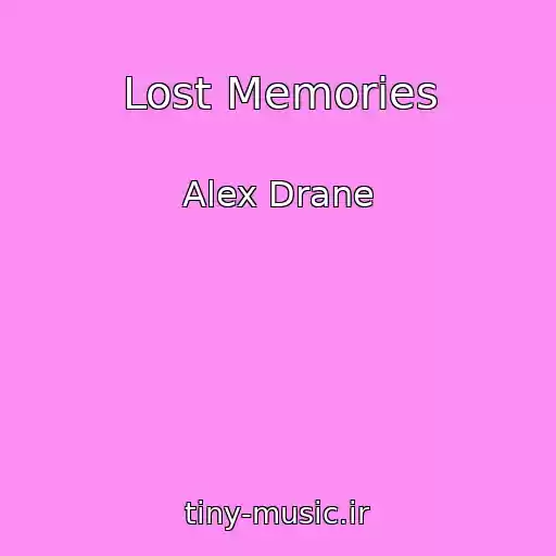 کاور آهنگ Lost Memories از Alex Drane