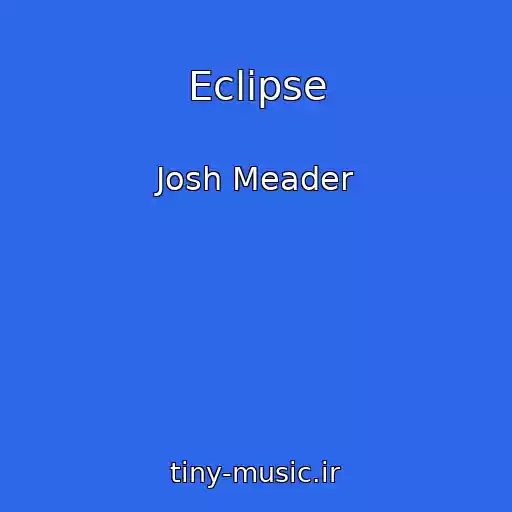 کاور آهنگ Eclipse از Josh Meader