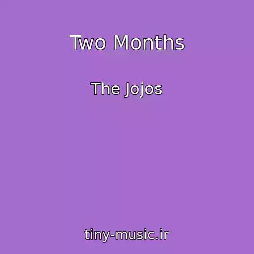 کاور آهنگ Two Months از The Jojos