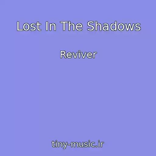 کاور آهنگ Lost In The Shadows از Reviver