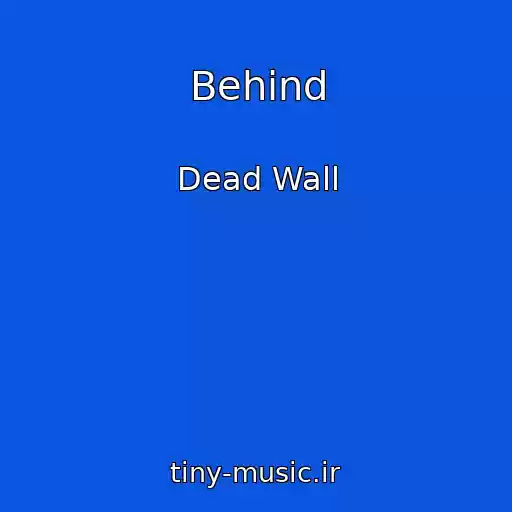 کاور آهنگ Behind از Dead Wall