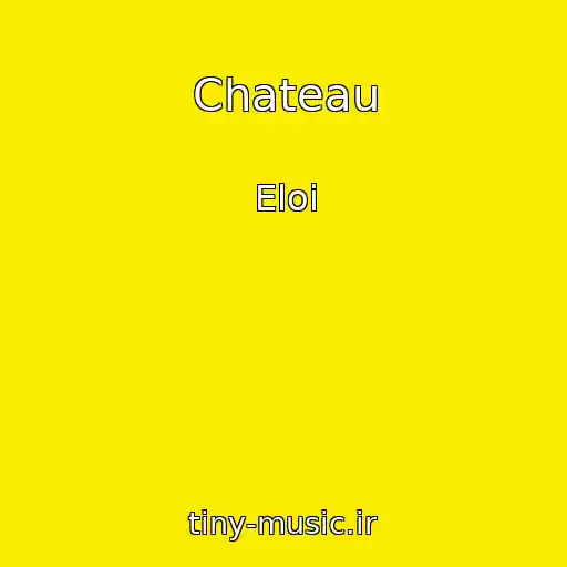 کاور آهنگ Chateau از Eloi