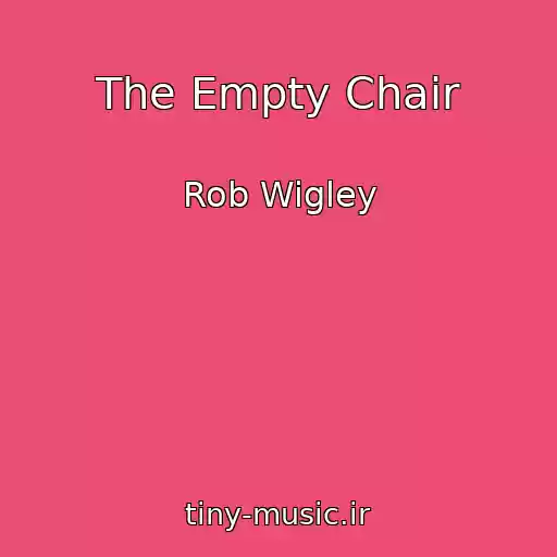 کاور آهنگ The Empty Chair از Rob Wigley