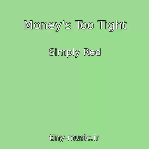 کاور آهنگ Money's Too Tight از Simply Red