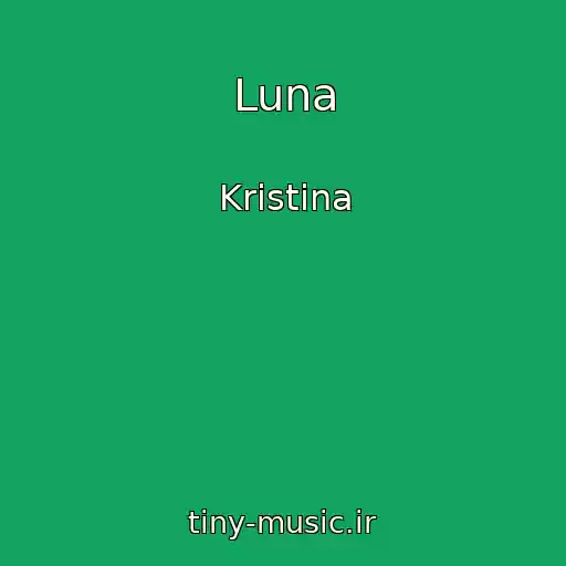 کاور آهنگ Luna از Kristina