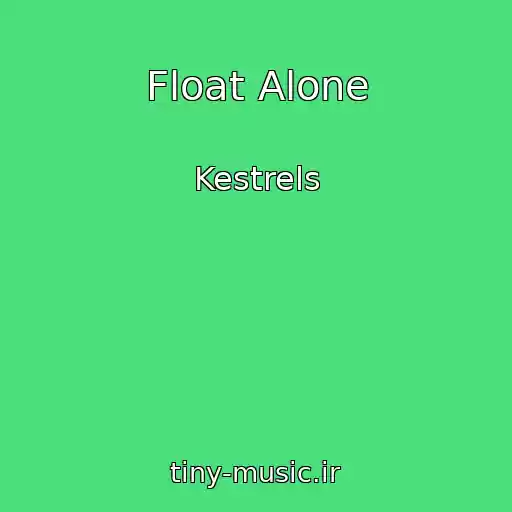 کاور آهنگ Float Alone از Kestrels