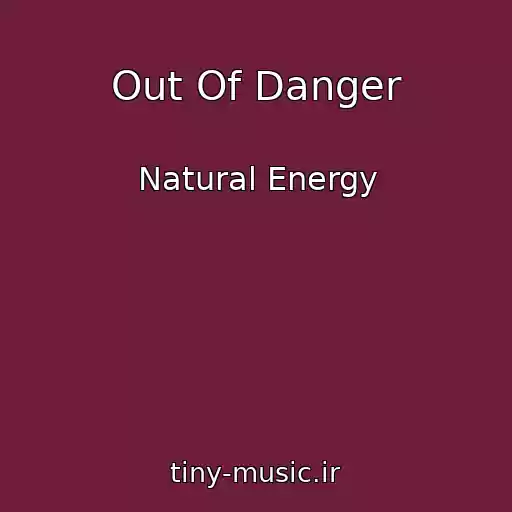 کاور آهنگ Out Of Danger از Natural Energy