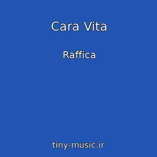 کاور آهنگ Cara Vita از Raffica