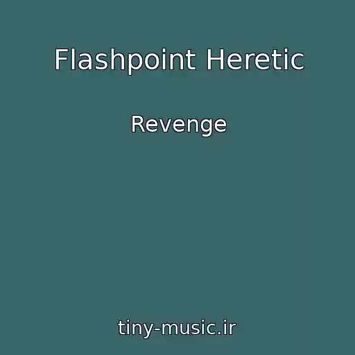 کاور آهنگ Flashpoint Heretic از Revenge