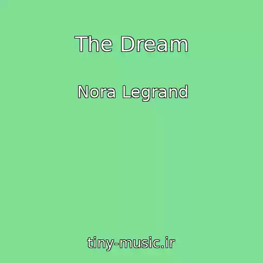 کاور آهنگ The Dream از Nora Legrand