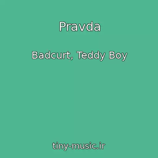 کاور آهنگ Pravda از Badcurt, Teddy Boy