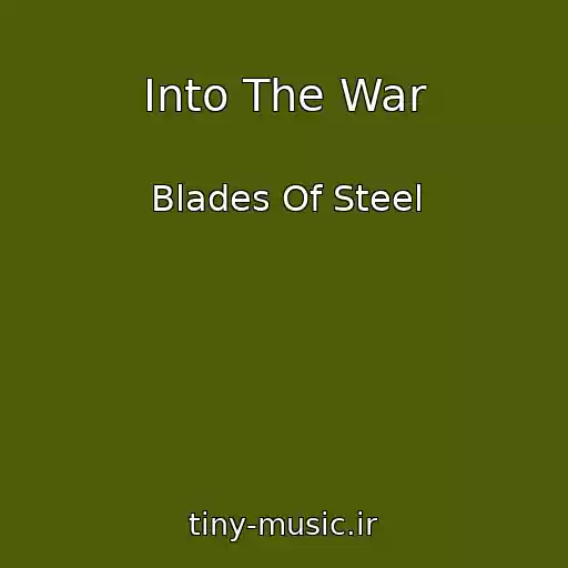 کاور آهنگ Into The War از Blades Of Steel