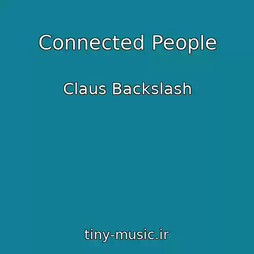 کاور آهنگ Connected People از Claus Backslash