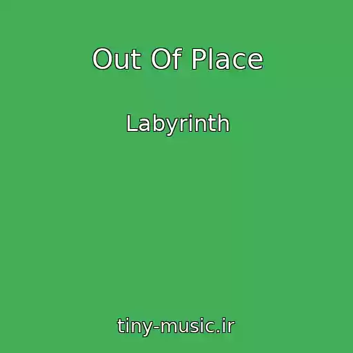 کاور آهنگ Out Of Place از Labyrinth
