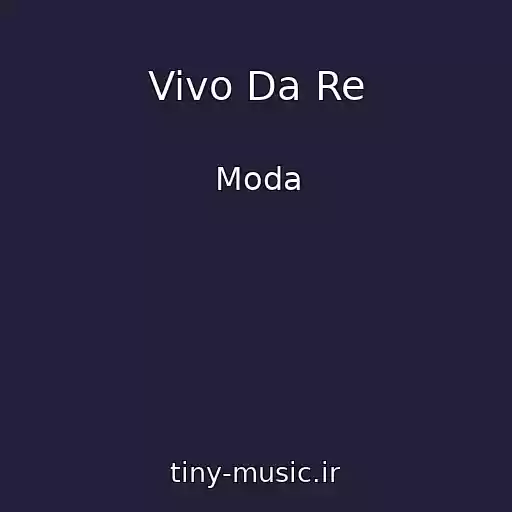 کاور آهنگ Vivo Da Re از Moda