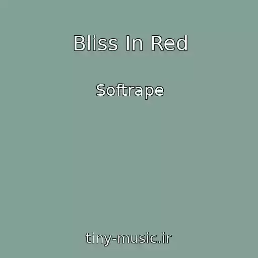 کاور آهنگ Bliss In Red از Softrape