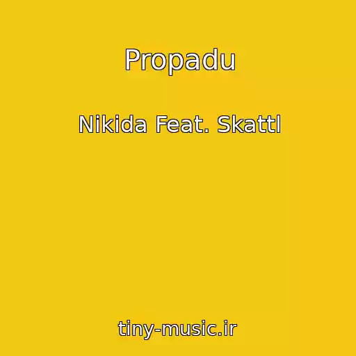 کاور آهنگ Propadu از Nikida Feat. Skattl