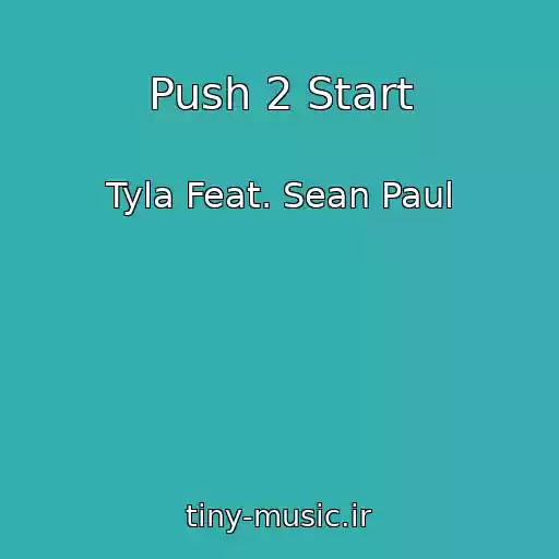 کاور آهنگ Push 2 Start از Tyla Feat. Sean Paul