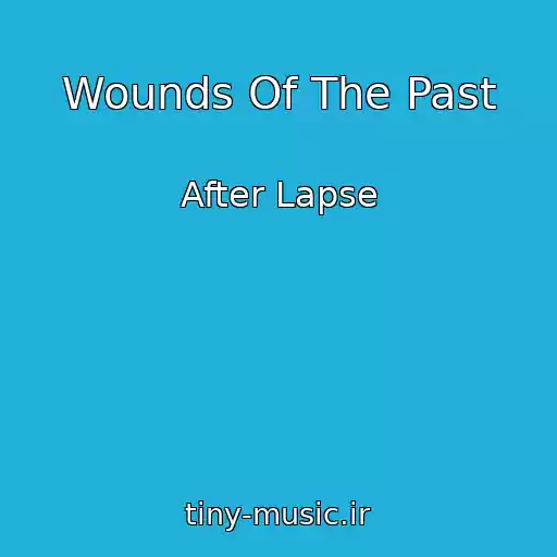 کاور آهنگ Wounds Of The Past از After Lapse