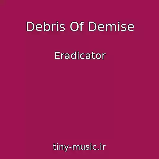 کاور آهنگ Debris Of Demise از Eradicator
