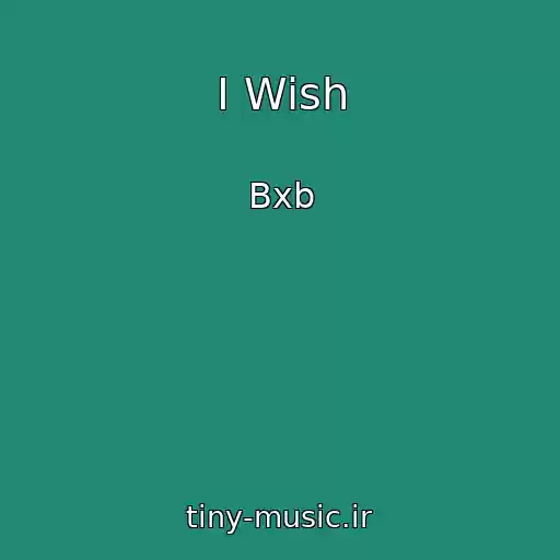 کاور آهنگ I Wish از Bxb
