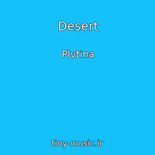 کاور آهنگ Desert از Plvtina