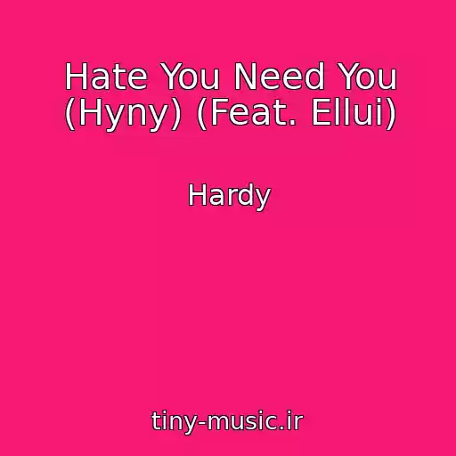 کاور آهنگ Hate You Need You (Hyny) (Feat. Ellui) از Hardy