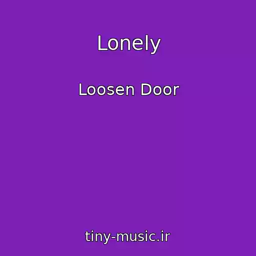 کاور آهنگ Lonely از Loosen Door