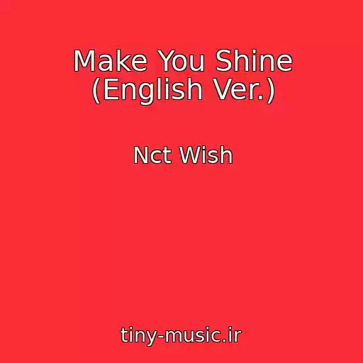 کاور آهنگ Make You Shine (English Ver.) از Nct Wish