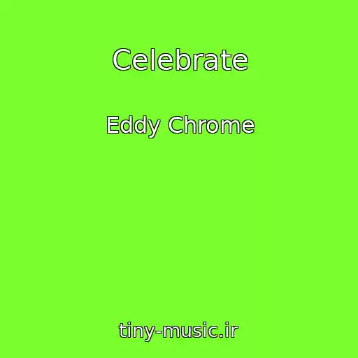 کاور آهنگ Celebrate از Eddy Chrome